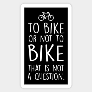 To bike or not to bike Sticker